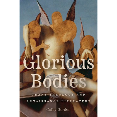 Glorious Bodies - by  Colby Gordon (Paperback)