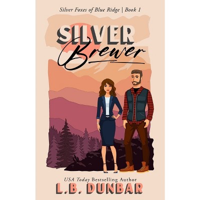 Silver Brewer - by  L B Dunbar (Paperback)