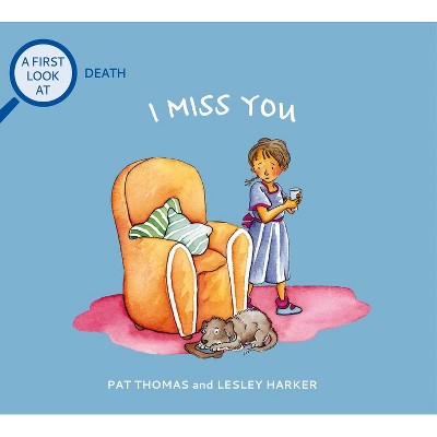 I Miss You - (First Look At...Series) by  Pat Thomas (Paperback)