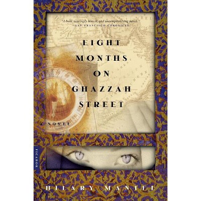 Eight Months on Ghazzah Street - by  Hilary Mantel (Paperback)