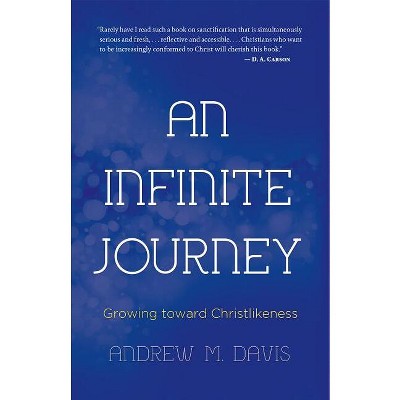 An Infinite Journey - by  Andrew M Davis (Paperback)