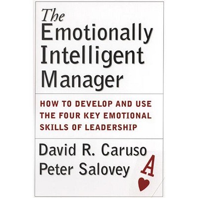 The Emotionally Intelligent Manager - by  David R Caruso & Peter Salovey (Hardcover)