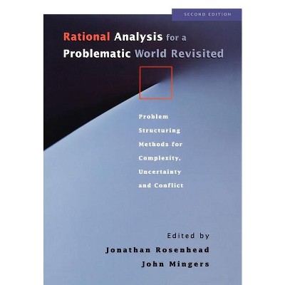 Rational Analysis for a Problematic 2e - 2nd Edition by  Jonathan Rosenhead & John Mingers (Paperback)