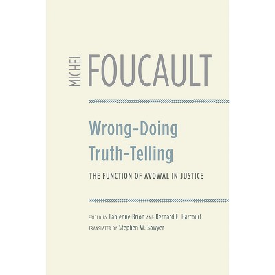 Wrong-Doing, Truth-Telling - Annotated by  Michel Foucault (Paperback)