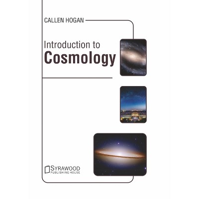 Introduction to Cosmology - by  Callen Hogan (Hardcover)
