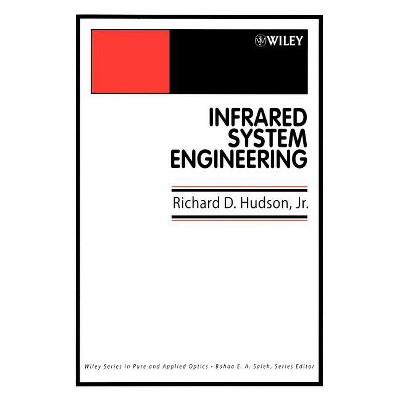Infrared System Engineering - (Wiley Pure and Applied Optics) Annotated by  Richard D Hudson (Paperback)
