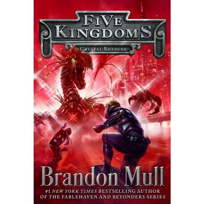 Crystal Keepers - (Five Kingdoms) by  Brandon Mull (Hardcover)