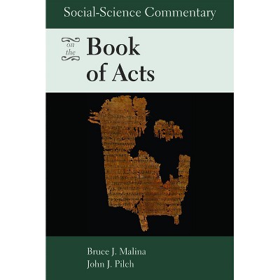 Social-Science Commentary on the Book of Acts - by  Bruce J Malina & John J Pilch (Paperback)