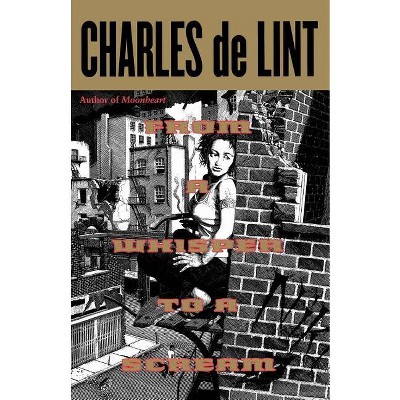 From a Whisper to a Scream - (Key Books) by  Charles De Lint (Paperback)