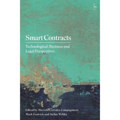 Smart Contracts - by  Marcelo Corrales Compagnucci & Mark Fenwick & Stefan Wrbka (Hardcover)