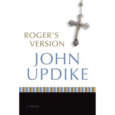 Roger's Version - by  John Updike (Paperback)