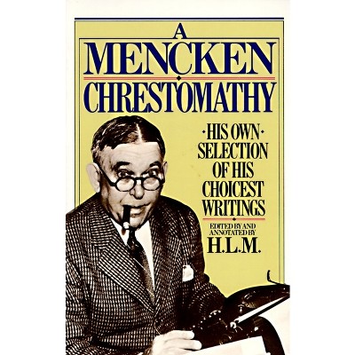 A Mencken Chrestomathy - Annotated by  H L Mencken (Paperback)
