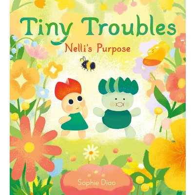 Tiny Troubles: Nelli's Purpose - by  Sophie Diao (Hardcover)