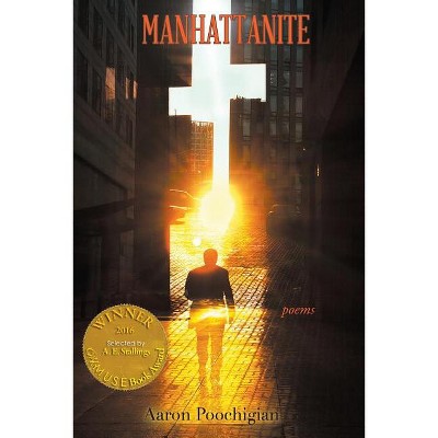 Manhattanite (Able Muse Book Award for Poetry) - by  Aaron Poochigian (Paperback)