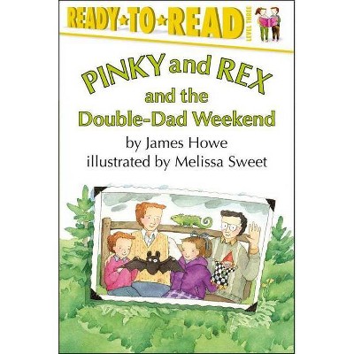 Pinky and Rex and the Double-Dad Weekend - (Pinky & Rex) by  James Howe (Paperback)
