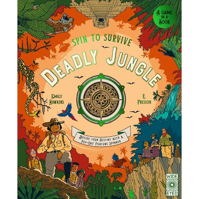 Spin to Survive: Deadly Jungle - by  Emily Hawkins (Hardcover)