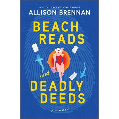 Beach Reads and Deadly Deeds - by  Allison Brennan (Hardcover)