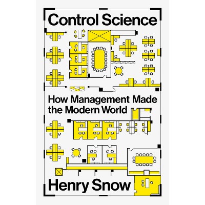Control Science - by  Henry Snow (Hardcover)