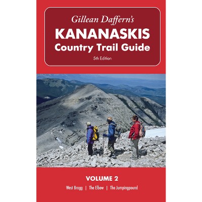 Gillean Daffern's Kananaskis Country Trail Guide - 5th Edition: Volume 2 - West Bragg--The Elbow--The Jumpingpound - (Paperback)