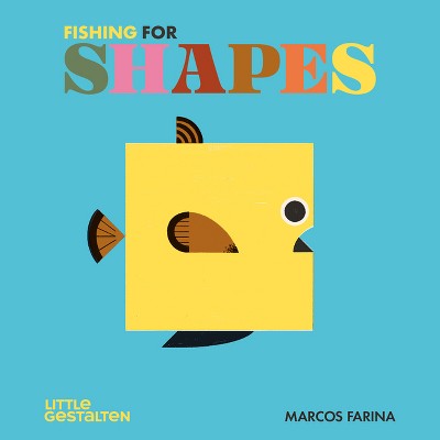 Fishing for Shapes - by  Marcos Farina (Board Book)