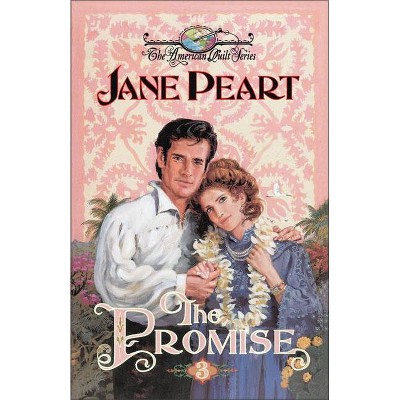 The Promise - (American Quilt) by  Jane Peart (Paperback)