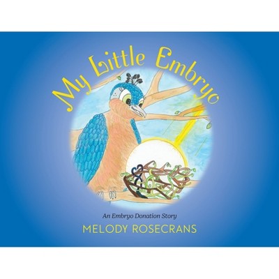 My Little Embryo - by  Melody Rosecrans (Paperback)
