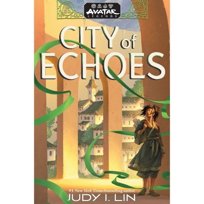 Avatar Legends: City of Echoes (Avatar Legends Book 1) - by  Judy I Lin (Hardcover)