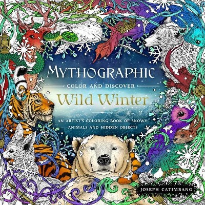 Mythographic Color and Discover: Wild Winter - by  Joseph Catimbang (Paperback)