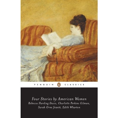 Four Stories by American Women - (Penguin Classics) by  Various (Paperback)