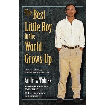 The Best Little Boy in the World Grows Up - by  Andrew Tobias (Paperback)