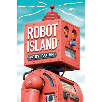 Robot Island - by  Cary Fagan (Hardcover)