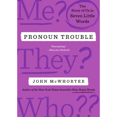 Pronoun Trouble - by  John McWhorter (Hardcover)