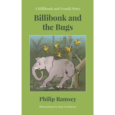 Billibonk and the Bugs - by  Philip Ramsey (Paperback)