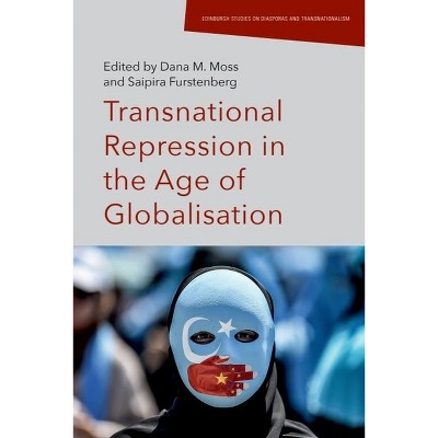 Transnational Repression in the Age of Globalisation - (Edinburgh Studies on Diasporas and Transnationalism) by  Dana Moss & Saipira Furstenberg