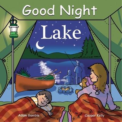 Good Night Lake - (Good Night Our World) by  Adam Gamble (Board Book)