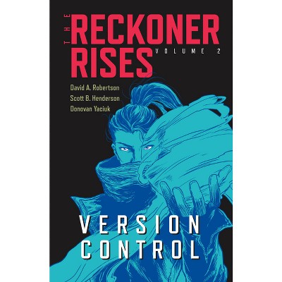 Version Control - (The Reckoner Rises) by  David A Robertson (Paperback)