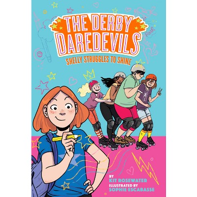 Shelly Struggles to Shine (the Derby Daredevils Book #2) - by Kit Rosewater