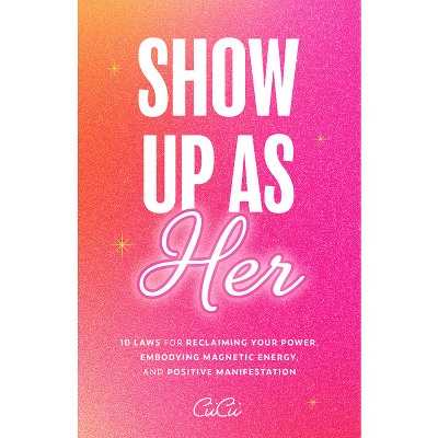 Show Up as Her - by CIICII