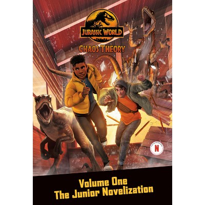 Chaos Theory, Volume One: The Junior Novelization (Jurassic World: Chaos Theory) - by  Steve Behling (Paperback)
