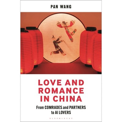 Love and Romance in China - by  Pan Wang (Hardcover)