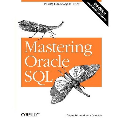 Mastering Oracle SQL - 2nd Edition by  Sanjay Mishra & Alan Beaulieu (Paperback)