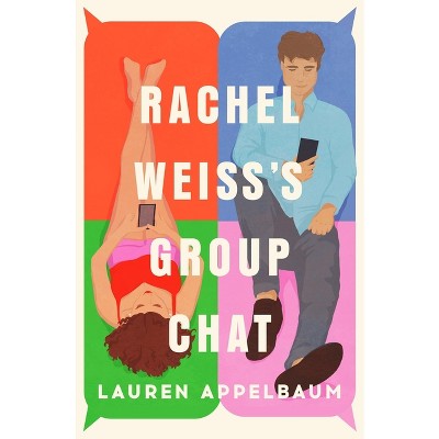 Rachel Weiss's Group Chat - by  Lauren Appelbaum (Paperback)