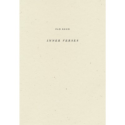 Inner Verses - by  Pam Rehm (Paperback)