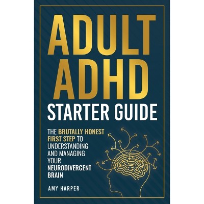Adult ADHD Starter Guide - by  Amy Harper (Paperback)