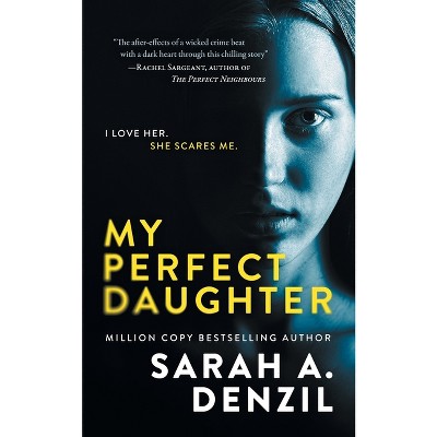 My Perfect Daughter - by  Sarah A Denzil (Paperback)
