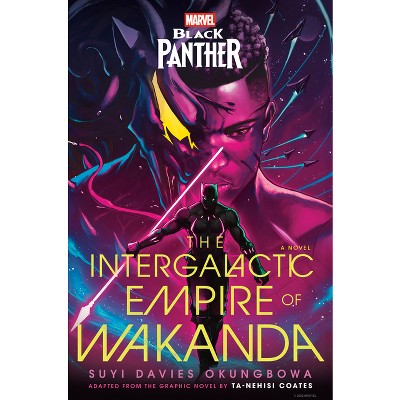 Marvel: Black Panther: The Intergalactic Empire of Wakanda - by  Suyi Davies Okungbowa (Hardcover)