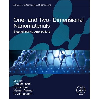 One- And Two- Dimensional Nanomaterials - (Advances in Biotechnology and Bioengineering) by  Sanket Joshi & Piyush Dua & Hemen Sarma & P Velmurugan