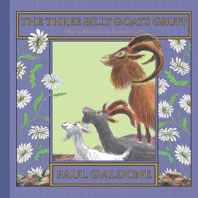 The Three Billy Goats Gruff - (Paul Galdone Nursery Classic) by  Paul Galdone (Hardcover)
