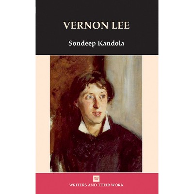 Vernon Lee - (Writers and Their Work) by  Sondeep Kandola (Paperback)