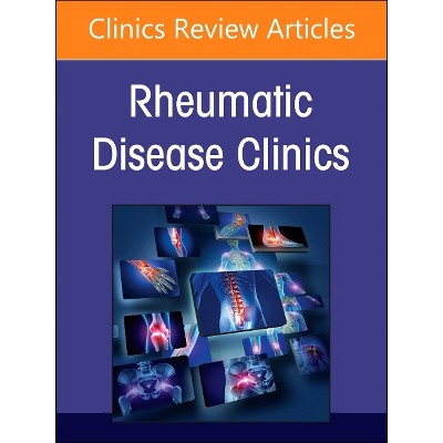 Rheumatic Immune-Related Adverse Events, an Issue of Rheumatic Disease Clinics of North America - (Clinics: Internal Medicine) (Hardcover)